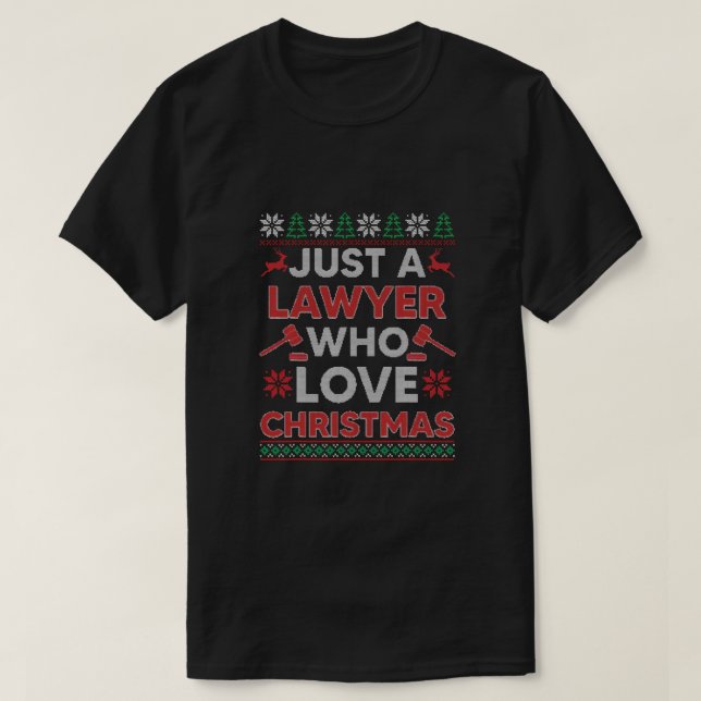 Nur ein Anwalt, der Weihnachten hässlich Sweater X T-Shirt (Design vorne)