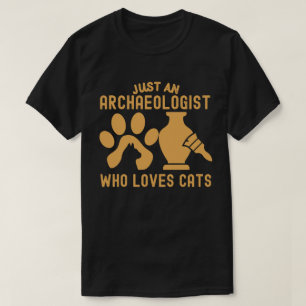 Nur ein Archäologe, der Katzen liebt T-Shirt