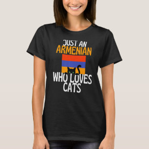Nur ein Armenier, der Katzen für ganz Armenien Lie T-Shirt