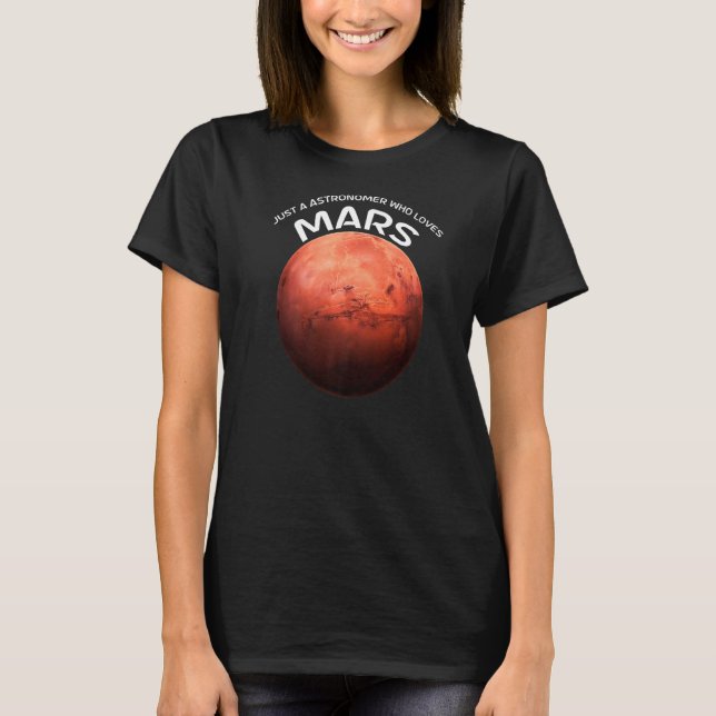 Nur ein Astronom, der Mars für den Mars Liebe T-Shirt (Vorderseite)