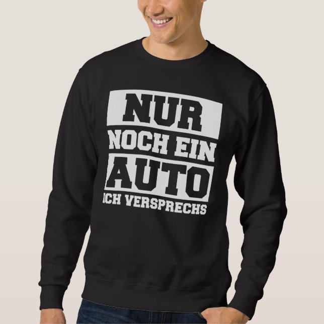Nur ein Auto I Versprechen Sweatshirt (Vorderseite)