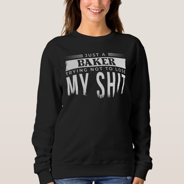 Nur ein Bäcker, der versucht, mein sh-Backsack nic Sweatshirt (Vorderseite)
