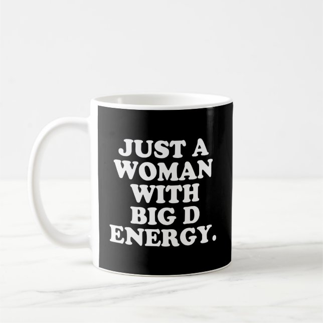 Nur ein "Big D Energy Spaß" Kaffeetasse (Links)