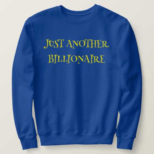 NUR EIN BILLIONÄR -  SWEATSHIRT (Design vorne)