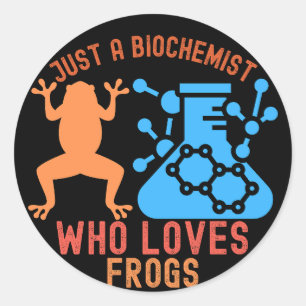 Nur ein Biochemiker, der Frösche liebt Runder Aufkleber