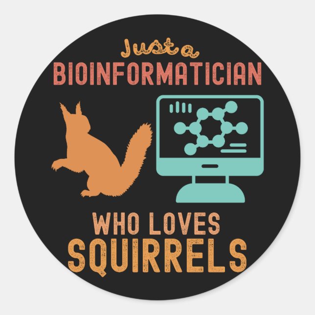Nur ein Bioinformatiker, der Eichhörnchen Liebe Runder Aufkleber (Vorderseite)