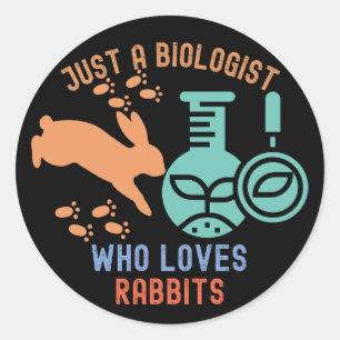 Nur ein Biologe, der Kaninchen liebt, Biologie-Zit Runder Aufkleber
