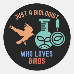 Nur ein Biologe, der Vögel liebt Runder Aufkleber