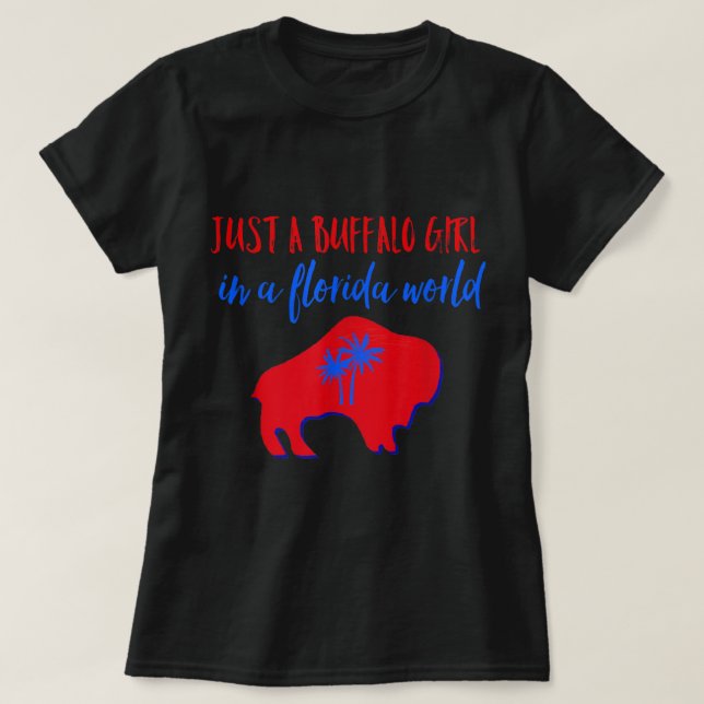 Nur ein Buffalo-Mädchen in einem Florida-World-Shi T-Shirt (Design vorne)