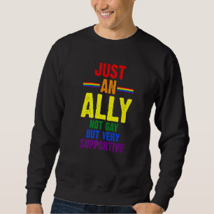 Nur ein Bündnis nicht schwul, aber sehr unterstütz Sweatshirt