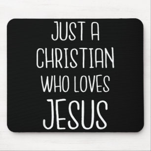 Nur ein Christ, der Jesus Christus liebt Moderne F Mousepad
