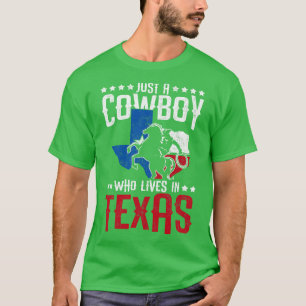 Nur ein Cowboy, der in Texas lebt T-Shirt