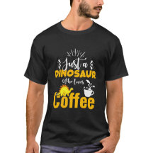 Nur ein Dinosaurier, der Kaffee liebt – Lustiger D