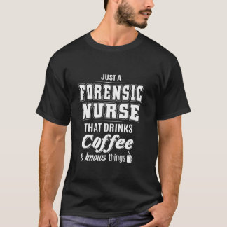 Nur ein forensische Krankenschwester Funny Coffee  T-Shirt