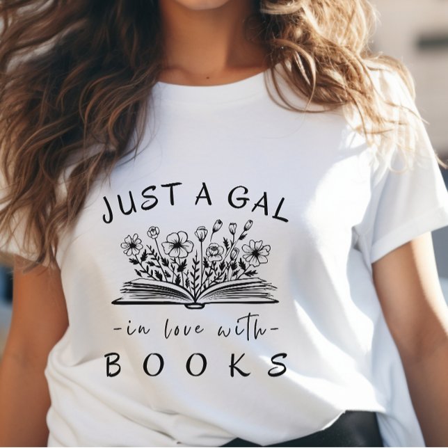 Nur ein Gal in Liebe mit Büchern Wilde Blume Fraue T-Shirt (Von Creator hochgeladen)