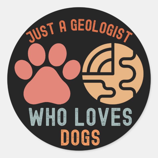 Nur ein Geologe, der Hunde Liebe Runder Aufkleber (Vorderseite)