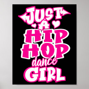 Nur ein Hip Hop Dance Girl Breakdance Dancer Danc Poster