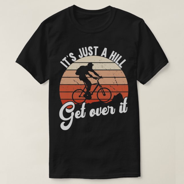 Nur ein Hügel überqueren es Mountainbike T-Shirt (Design vorne)