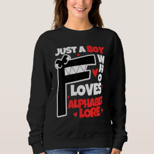 Nur ein Junge, der Alphabet-Lore Buchstabe F für K Sweatshirt