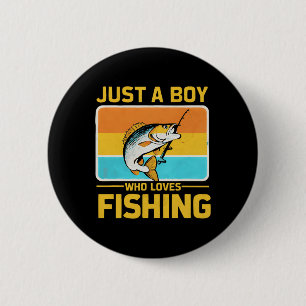 Nur ein Junge, der Angeln lustig Byss Fisch Fishe Button