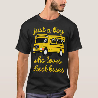 Nur ein Junge, der Busse Liebe, bringt Busfahrer 4 T-Shirt