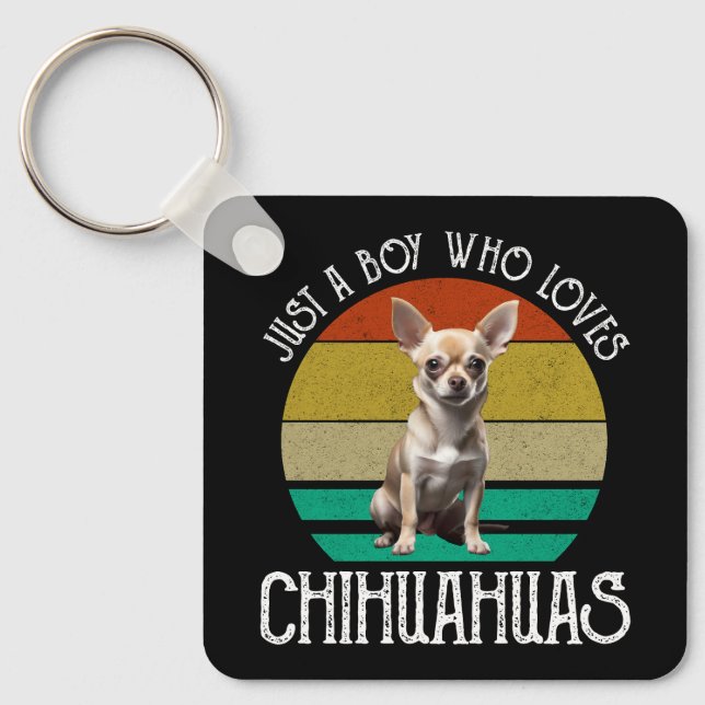 Nur ein Junge, der Chihuahuas Liebe Schlüsselanhänger (Vorderseite)