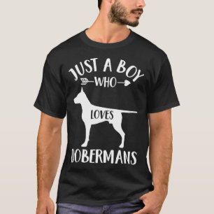 Nur ein Junge, der Dobermans für Hund Lover Dober T-Shirt