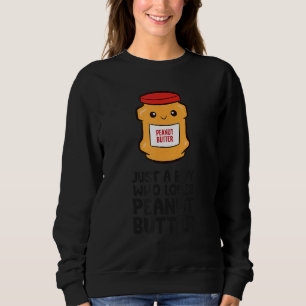 Nur ein Junge, der Erdnussbutter liebt Sweatshirt