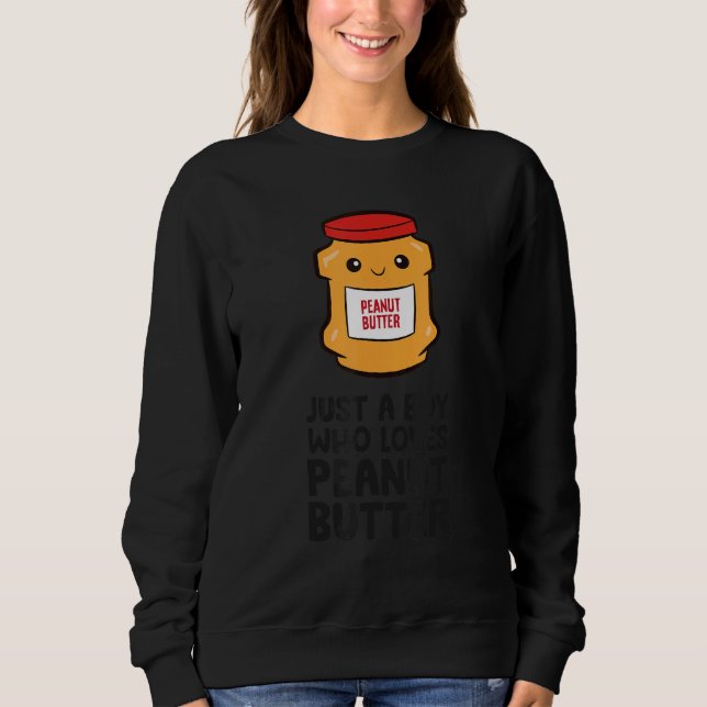 Nur ein Junge, der Erdnussbutter liebt Sweatshirt (Vorderseite)