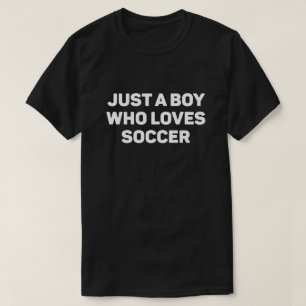 Nur ein Junge, der Fußball Lieben T-Shirt