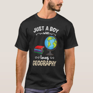 Nur ein Junge, der Geografie Liebe T-Shirt