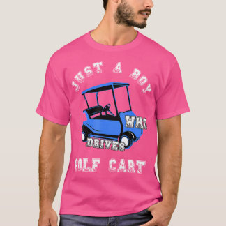 Nur ein Junge, der Golf Cart Golfsport Lov fährt T-Shirt
