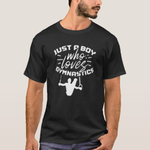 Nur ein Junge, der Gymnastik Liebe Gymnastik Gymna T-Shirt