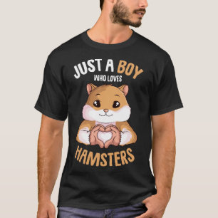 Nur ein Junge, der Hamsters Hammy Boys Liebe hat,  T-Shirt