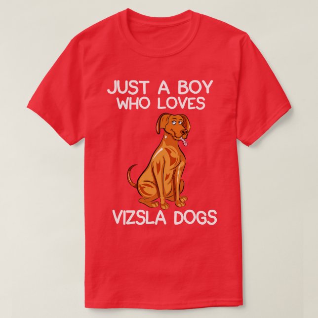 Nur ein Junge, der Hunde von Vizslas Liebe T-Shirt (Design vorne)