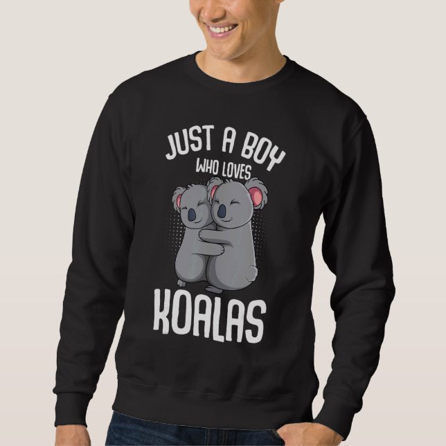 Nur ein Junge, der Koalas Koala Liebe Bärenjungen  Sweatshirt (Vorderseite)