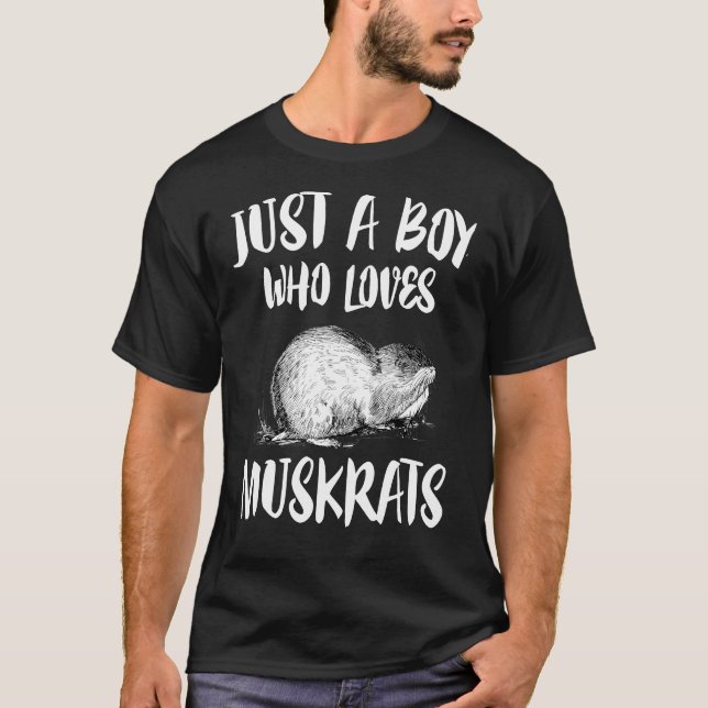 Nur ein Junge, der Liebe Muskraten T - Shirt Tier (Vorderseite)