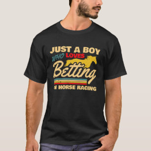 Nur ein Junge, der Lieben auf Pferderennen 2 wette T-Shirt