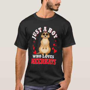 Nur ein Junge, der Lieben Meerkats Valentinins Her T-Shirt