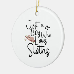 Nur ein Junge, der Lieben Sloths Keramik Ornament