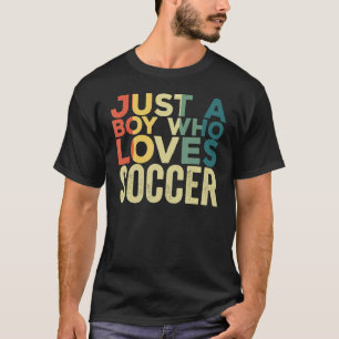 Nur ein Junge, der Lieben Soccer Boy Bekleidung So T-Shirt