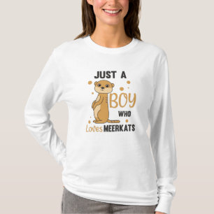 Nur ein Junge, der Meerkats Lieben - Zoo Animals T-Shirt