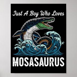Nur ein Junge, der Mosasaurus liebt Poster