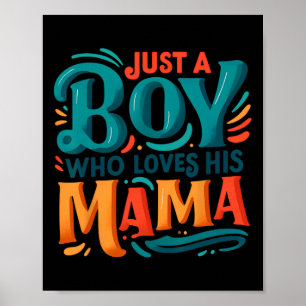 Nur ein Junge, der seine Mama Sweet Son Liebe Mama Poster