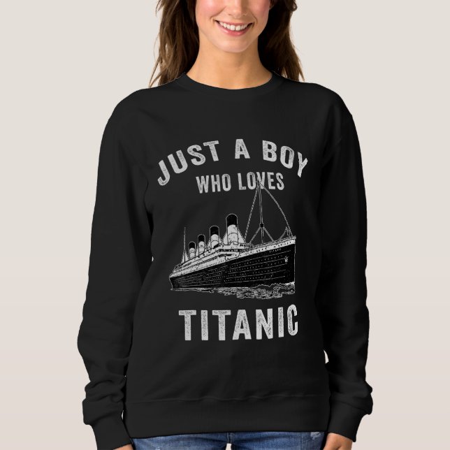 Nur ein Junge, der Titanic Titanic Classic Ship Li Sweatshirt (Vorderseite)