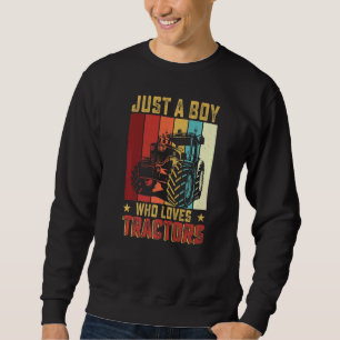 Nur ein Junge, der Traktoren liebt, Bauernhof Kind Sweatshirt