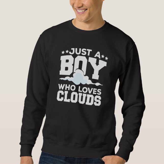 Nur ein Junge, der Wolken Meteorologe Weatherm Lie Sweatshirt (Vorderseite)