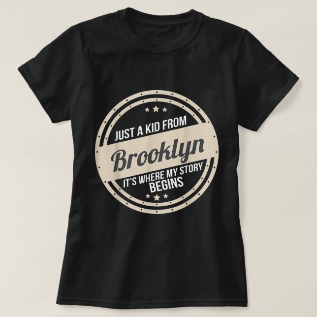 Nur ein Kind aus Brooklyn, wo meine Geschichte beg T-Shirt (Design vorne)