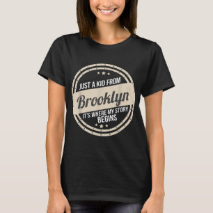Nur ein Kind aus Brooklyn, wo meine Geschichte beg T-Shirt