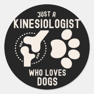 Nur ein Kinesiologe, der Hunde Liebe Runder Aufkleber